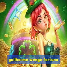 guilherme weege fortuna